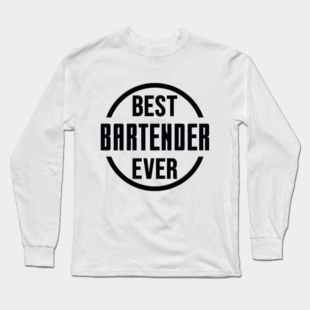 Best Bartender Ever Long Sleeve T-Shirt by colorsplash